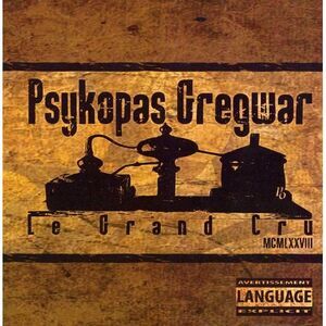 Psykopas Gregwar - Grand Cru (FRN) (Advisory)  CD